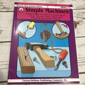 Step By Step Science Series: Simple‎ Machines Grade 4-6 Carson-Dellosa